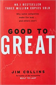 Good To Great: Why Some Companies Make the Leap...And Others Don't