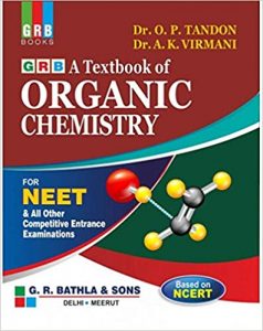 Grb A Textbook Of Organic Chemistry For Neet, Aiims, Jipmer & All Other Medical Entrance Exam - Examination 2020-21