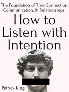 How to Listen with Intention