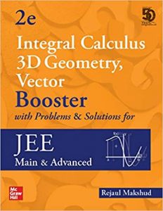 Integral Calculus, 3D Geometry and Vector Booster with Problems & Solutions for JEE Main and Advanced