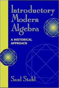 Introductory Modern Algebra: A Historical Approach