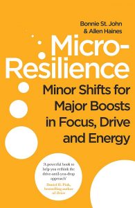 Micro-Resilience: Minor Shifts for Major Boosts in Focus, Drive and Energy: Minor Shifts for Major Boots in Focus, Drive and Energy 