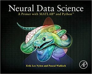 Neural Data Science: A Primer with MATLAB® and Python