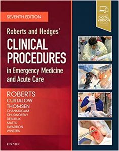 Roberts and Hedges’ Clinical Procedures in Emergency Medicine and Acute Care