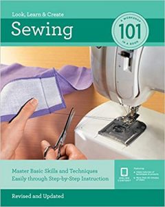 Sewing 101: Master Basic Skills and Techniques Easily Through Step-by-Step Instruction