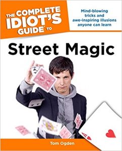 The Complete Idiot's Guide to Street Magic