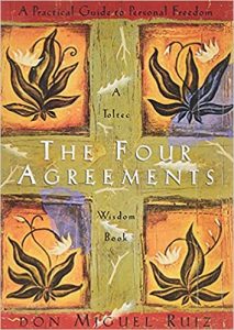 The Four Agreements: A Practical Guide to Personal Freedom