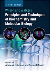 Wilson And Walkers Principles And Techniques Of Biochemistry And Molecular Biology