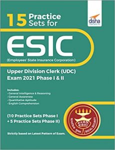 15 Practice Sets for ESIC (Employees’ State Insurance Corporation) Upper Division Clerk (UDC) Exam 2021 Phase I & II