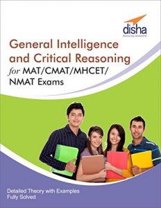 General Intelligence and Critical Reasoning for MAT/ CMAT/ MHCET/ NMAT Exams