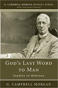 God's Last Word to Man: Studies in Hebrews