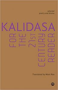 Kalidasa for the 21st Century Reader