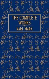 Karl Marx: The Complete Works