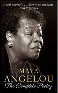 Maya Angelou: The Complete Poetry