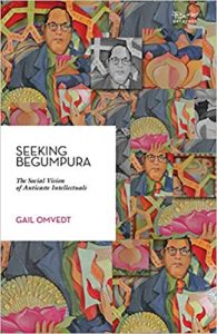 Seeking Begumpura : The Social Vision of Anticaste Intellectuals 