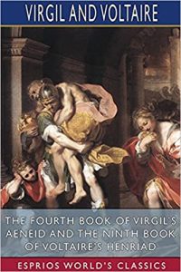 The Fourth Book of Virgil's Aeneid and the Ninth Book of Voltaire's Henriad