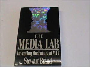 The Media Lab: Inventing the Future at M.I.T.