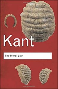 The Moral Law: Groundwork of the Metaphysics of Morals