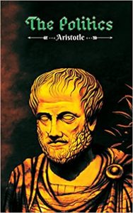 The Politics: Aristotle's philosophy on "Man" as a "political animal"