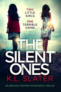 The Silent Ones: An absolutely gripping psychological thriller 