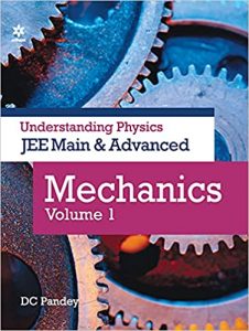 Understanding Physics for JEE Main and Advanced Mechanics Part 1